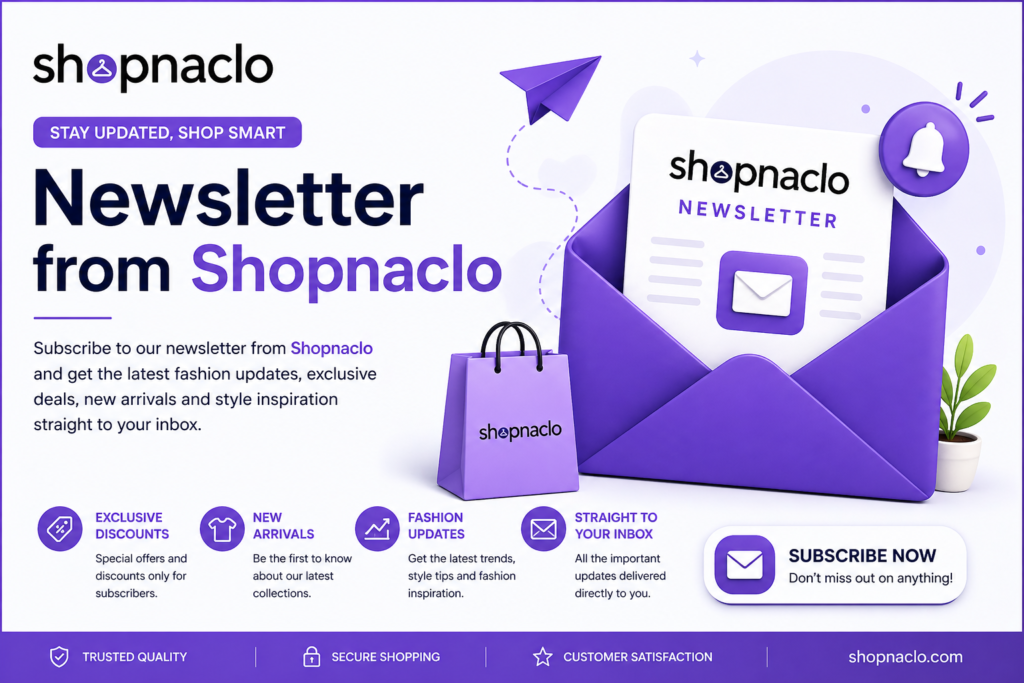 7 Powerful Benefits of Newsletter from Shopnaclo You Should Know Today